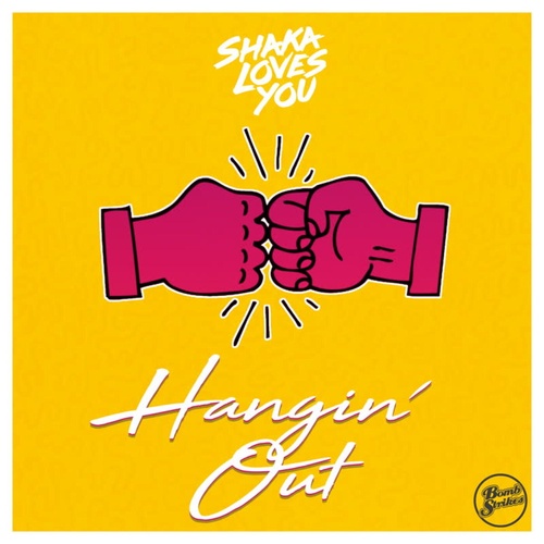 Shaka Loves You - Hangin' Out [BOMBMUSIC074]